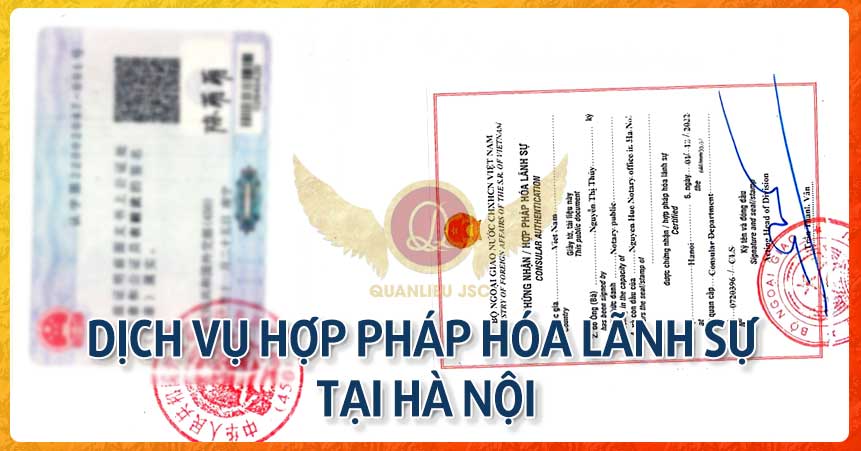 Dịch vụ hợp pháp hóa lãnh sự tại Hà Nội
