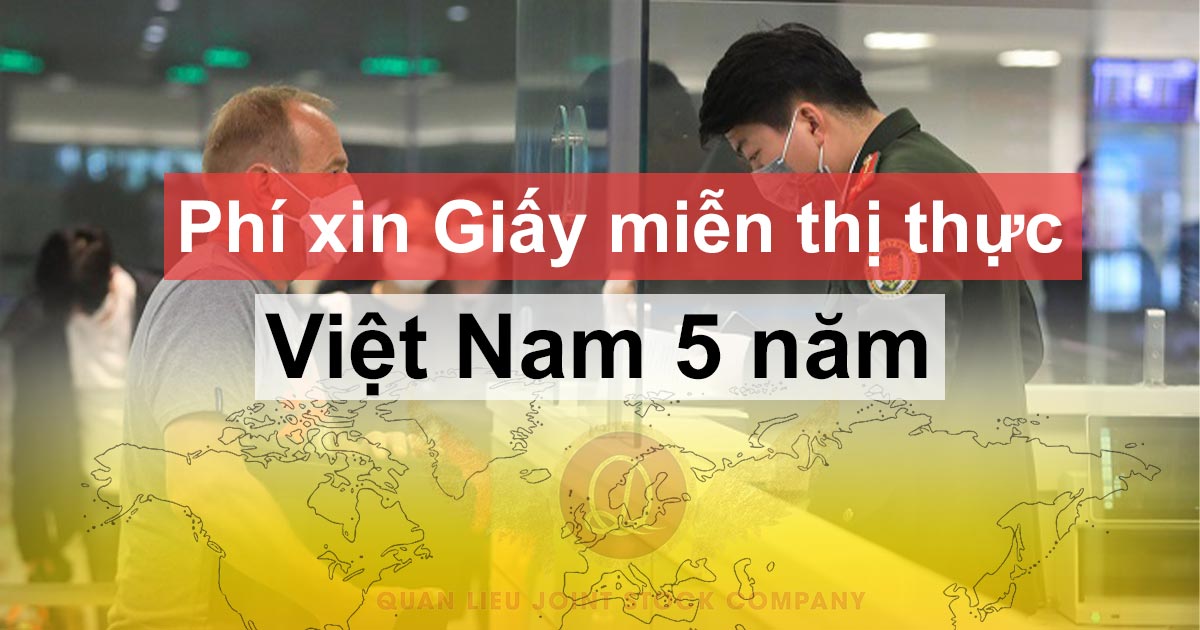 Phí xin Giấy miễn thị thực Việt Nam 05 năm