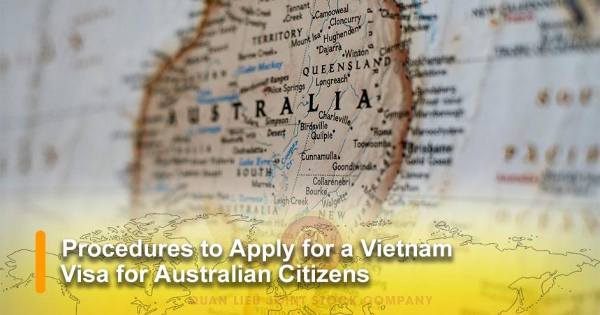 Procedures To Apply For A Vietnam Visa For Australian Citizens
