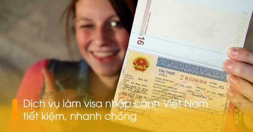 Dich Vu Lam Visa Nhap Canh Viet Nam Tiet Kiem Nhanh Chong